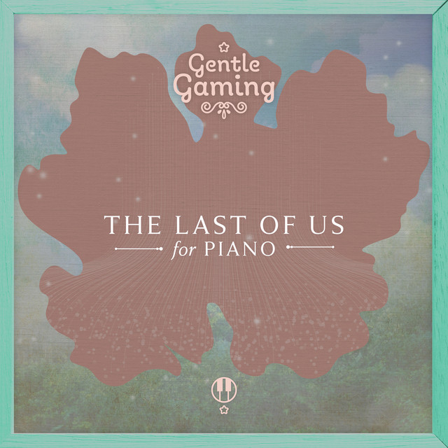 Gentle Gaming: The Last of Us for Piano cover art