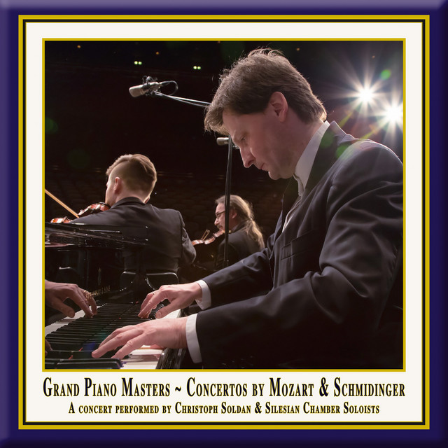 Mozart: Piano Concertos Nos. 13 & 14 - Schmidinger: Concertino for Piano & String Quintet "A piacere"