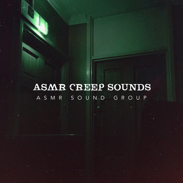 ASMR Creep Sounds - Single by ASMR Sound Group | Spotify