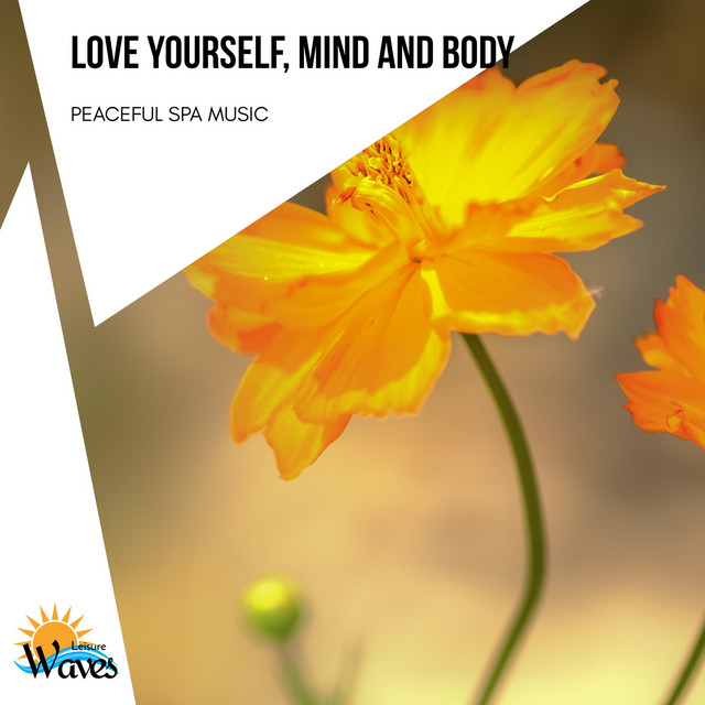 Love Yourself, Mind and Body - Peaceful Spa Music