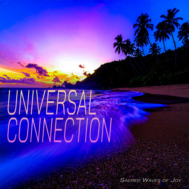 Universal Connection - Sacred Waves of Joy album image