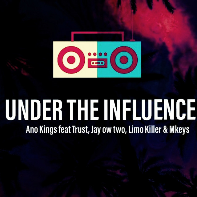 Under the Influence - song and lyrics by Ano kings, Jay ow two, Limo ...