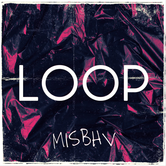 Loop - Single by Misbhv | Spotify