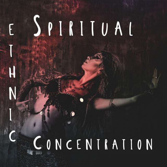 Ethnic Spiritual Concentration: Shamanic Music for Deep and Healing Meditation, Chakra Cleansing Ritual cover art