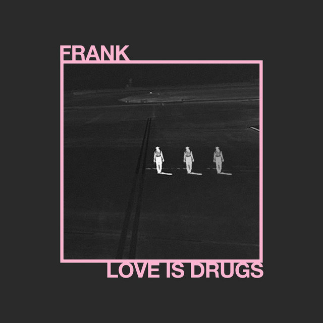 Love Is Drugs
