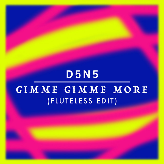 Gimme Gimme More - Fluteless Edit