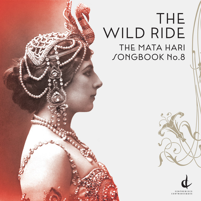 The Wild Ride [The Mata Hari Songbook, No. 8]
