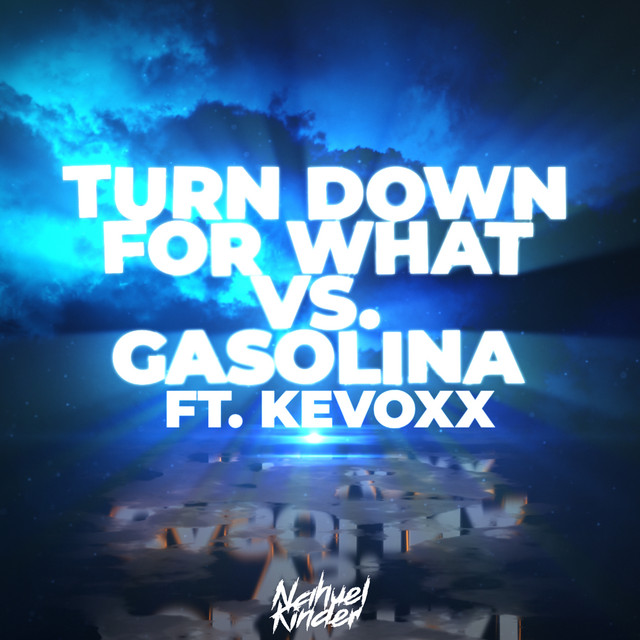 Turn Down For What Vs. Gasolina (Mashup) [Remix] - song and lyrics