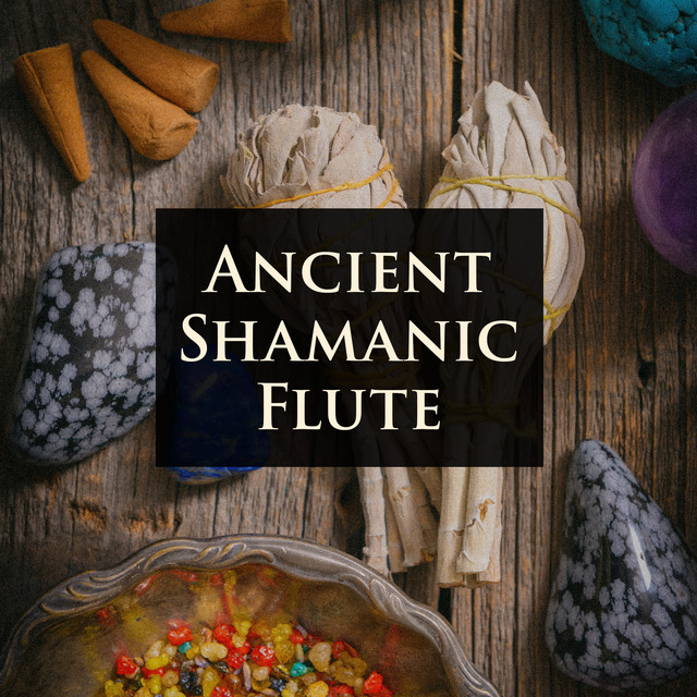 Ancient Shamanic Flute: Healing Relaxation Therapy for Shamanic Mantras and Dreams cover art