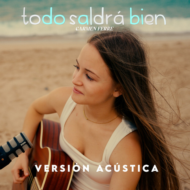 Todo Saldrá Bien - Versión Acústica
