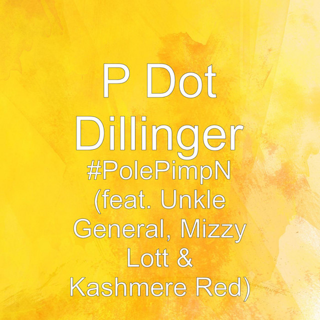 PolePimpN (feat. Unkle General, Mizzy Lott & Kash Red) - Single by P ...