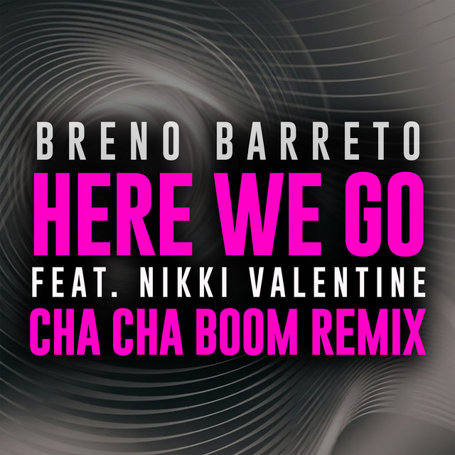 Here We Go (Cha Cha Boom Remix)
