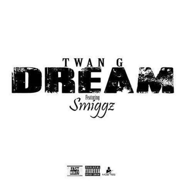 Dream (feat. Smiggz) - Single by Twan G. | Spotify