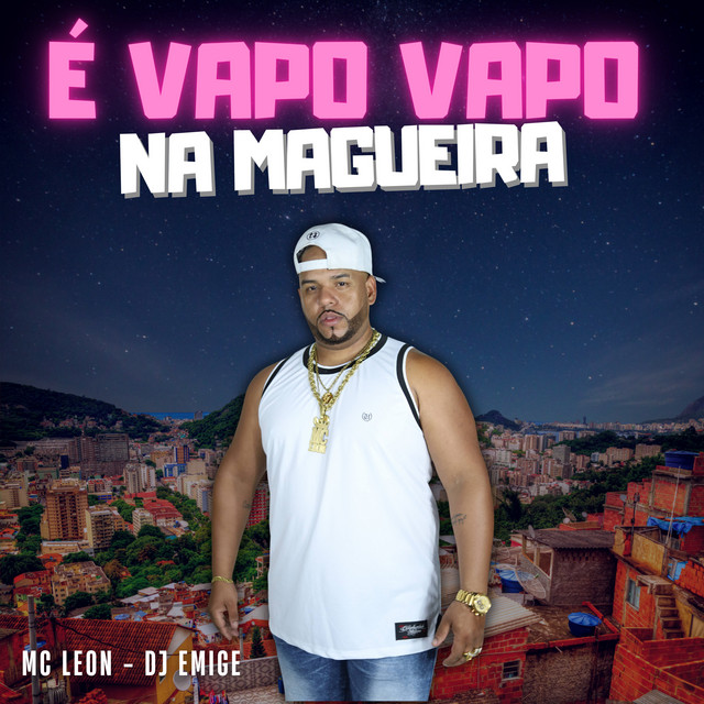  – É Vapo Vapo na Mangueira
