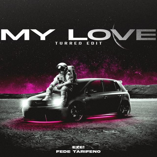My Love (Turreo Edit)