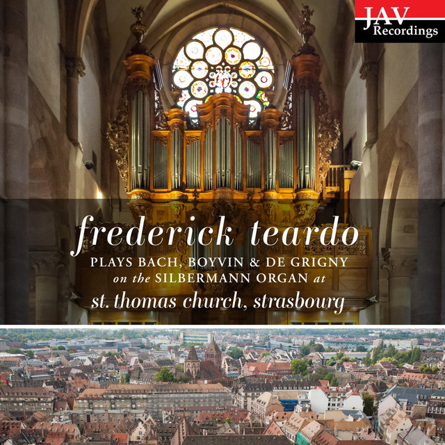 Organ Works of Bach, Boyvin and Degrigny on the Johann Andreas Silberman Organ at Saint Thomas Church, Strasbourg cover art
