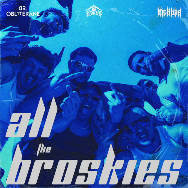 ALL THE BROSKIES