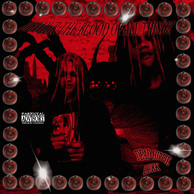 DEVOUR THE BLOOD OF ALL THINGZ