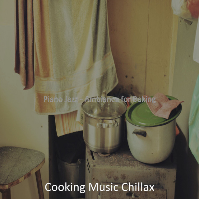 Piano Jazz - Ambiance for Baking - Album by Cooking Music Chillax | Spotify