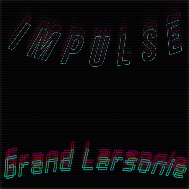 Impulse - song and lyrics by Grand Larsonie | Spotify