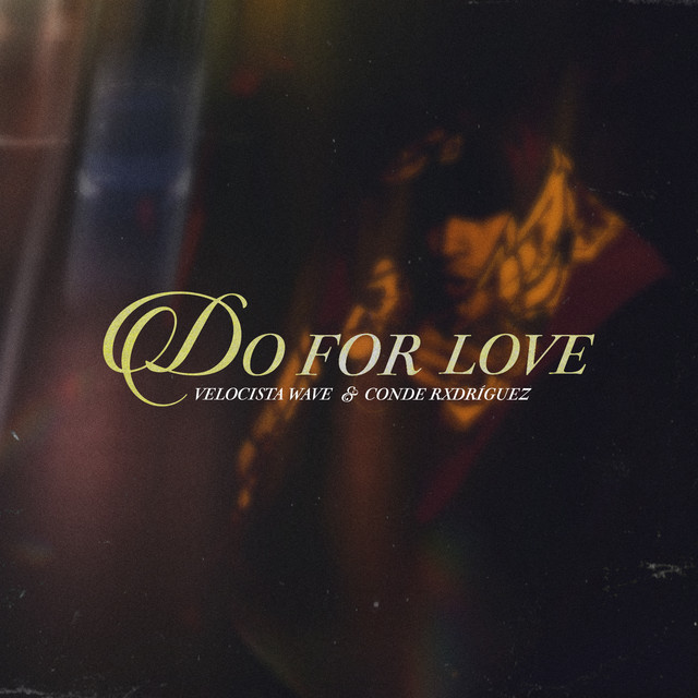 DO FOR LOVE