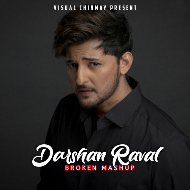 Darshan Raval Broken Mashup - Single by Visual Chinmay | Spotify