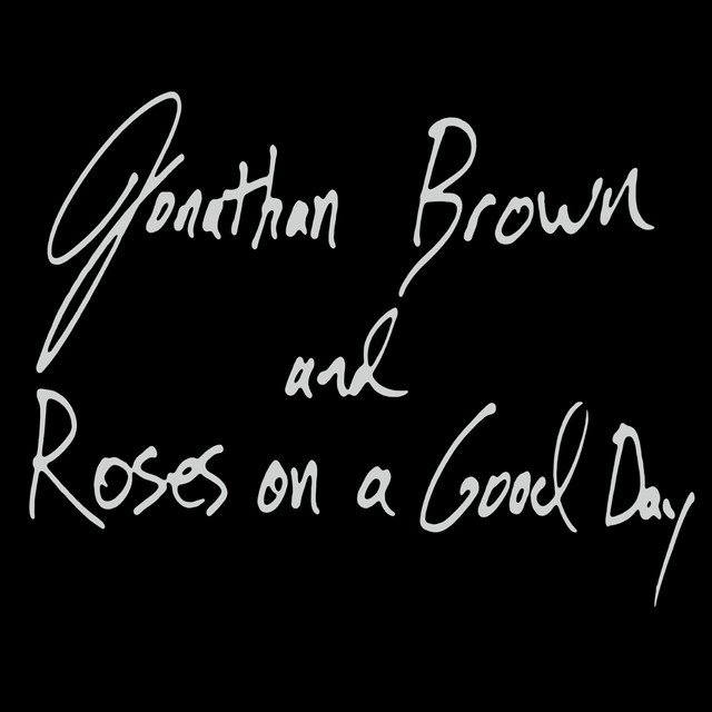 Jonathan Brown and Roses On a Good Day cover art