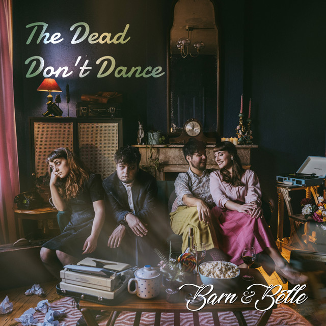 The Dead Dont Dance Ep By Barn And Belle Spotify 
