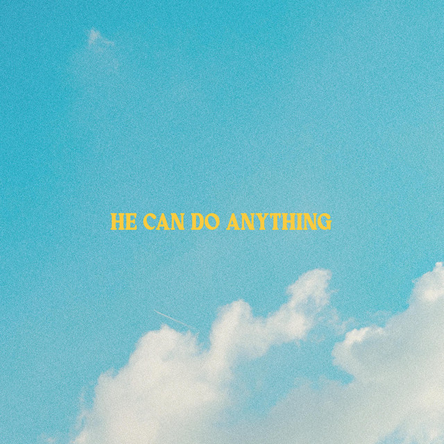 He Can Do Anything - Studio Version - song and lyrics by Action Worship ...
