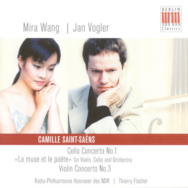 Camille Saint-Saëns: Cello Concerto No. 1 / Violin Concerto No. 3 / La muse et le poete (Mira Wang, Jan Vogler, North German Radio Philharmonic, Thierry Fischer)