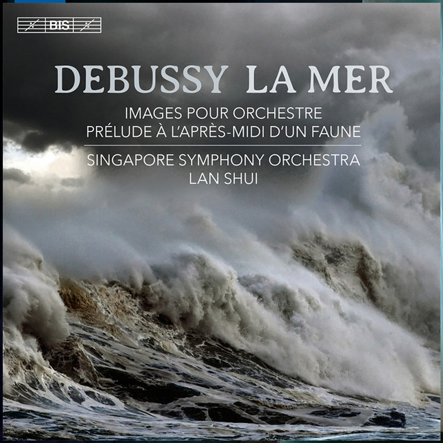 Debussy La Mer Album By Claude Debussy Lan Shui Singapore Symphony Orchestra Spotify