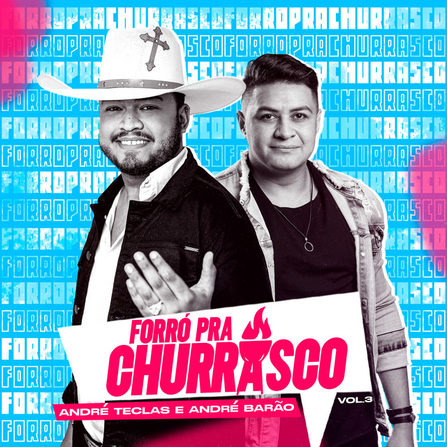 Forró pra Churrasco, Vol. 3 - Album by André Barão | Spotify