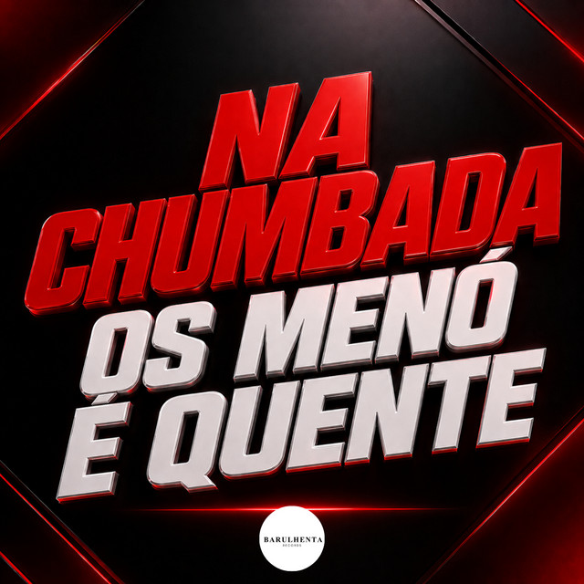Na Chumbada os Menó é Quente