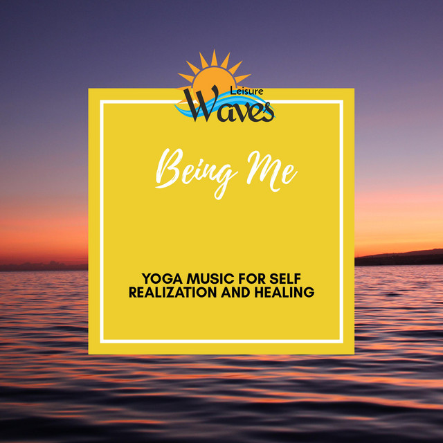 Being Me - Yoga Music for Self Realization and Healing
