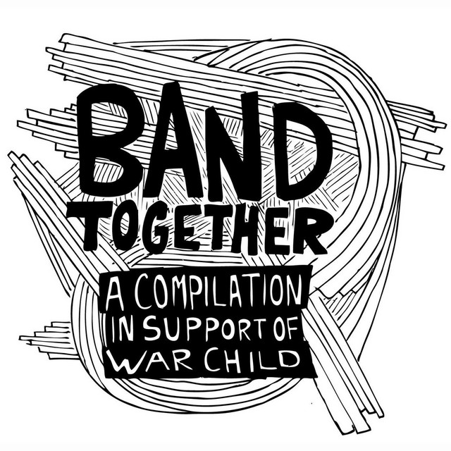 Band Together: A Compilation In Support Of War Child Canada cover art