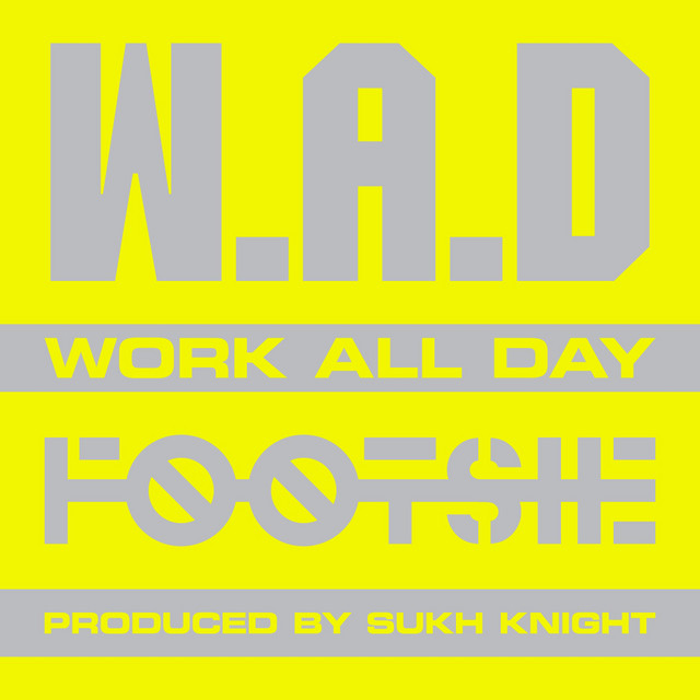 W.A.D (Work All Day)