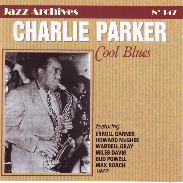 Charlie Parker Cool Blues 1947 (Jazz Archives No. 147