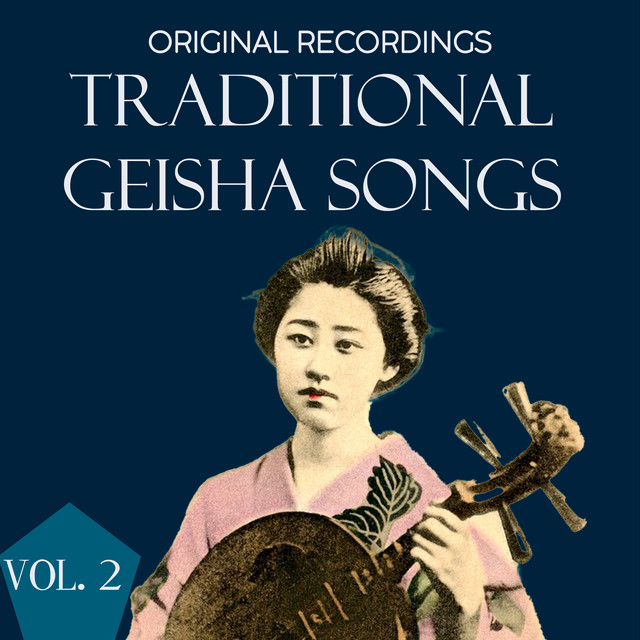 Traditional Geisha Songs, Original Recordings, Vol. 2 - EP by Hana ...
