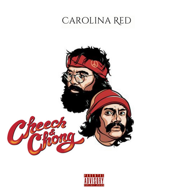 Cheech & Chong - Single by Carolina Red | Spotify