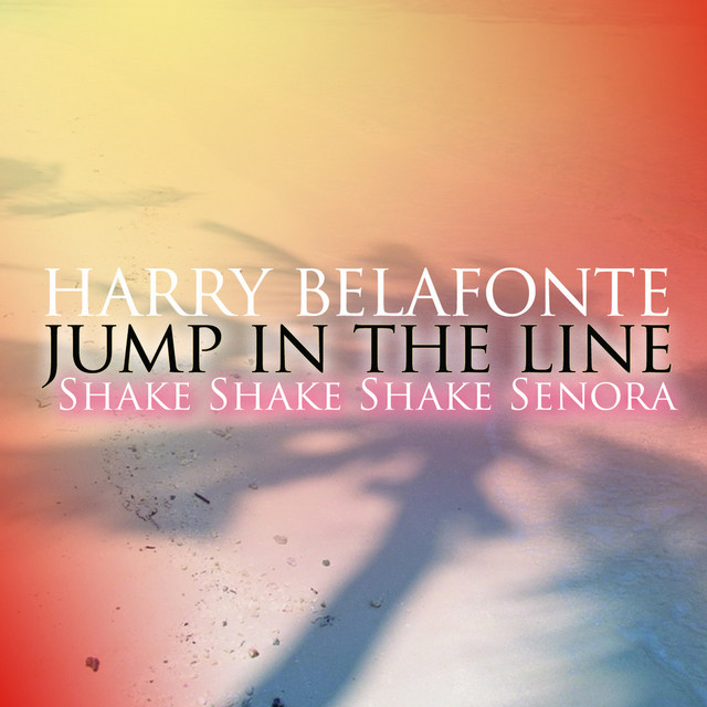 Jump In The Line (Shake Shake Senora) - song and lyrics by Harry
