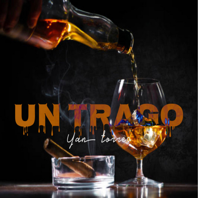 Un Trago - Single by Yan Torres | Spotify