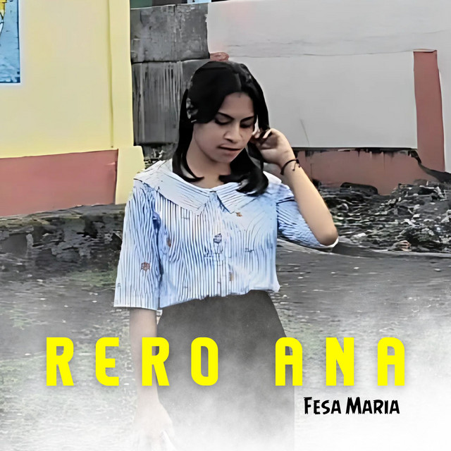 RERO ANA - song and lyrics by Fesa Maria | Spotify