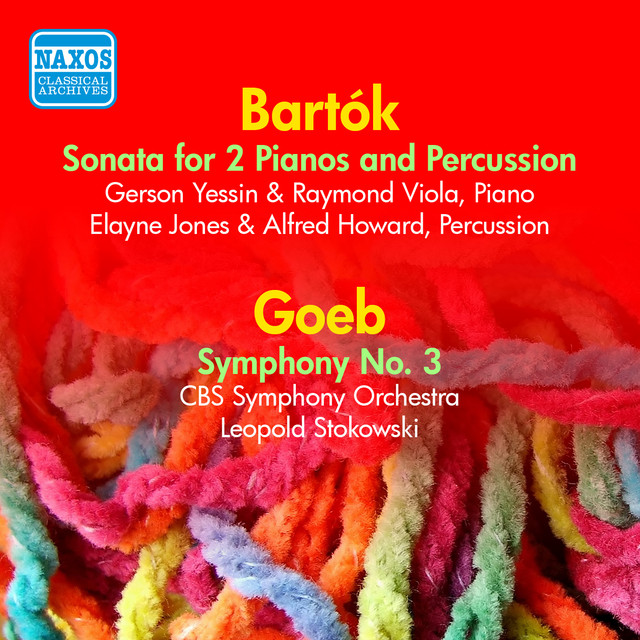 Goeb: Symphony No. 3 / Bartok: Sonata for 2 Pianos and Percussion (Stokowski) (1952)