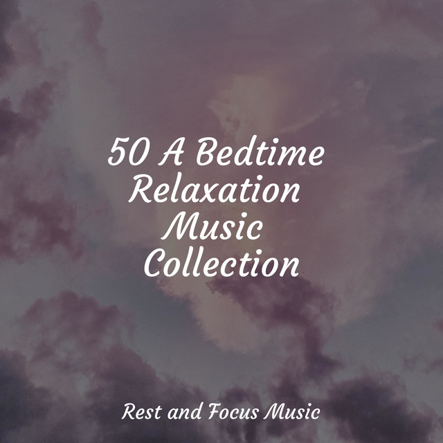 50 A Bedtime Relaxation Music Collection - Album by Tonal Meditation ...