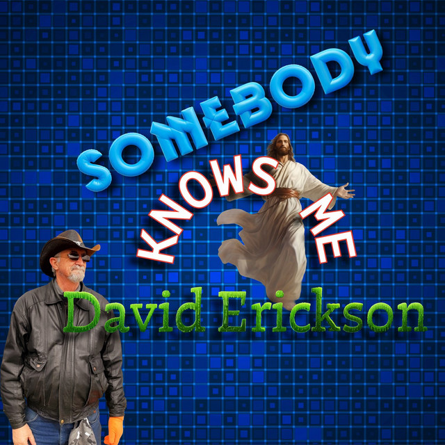 Somebody Knows Me - Single by David Erickson | Spotify