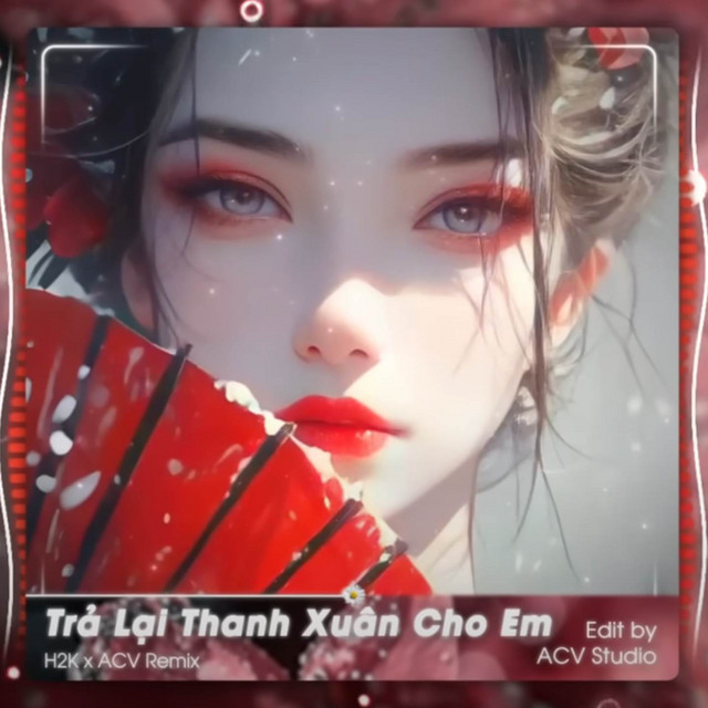 Trả Lại Thanh Xuân Cho Em (ACV Remix) cover