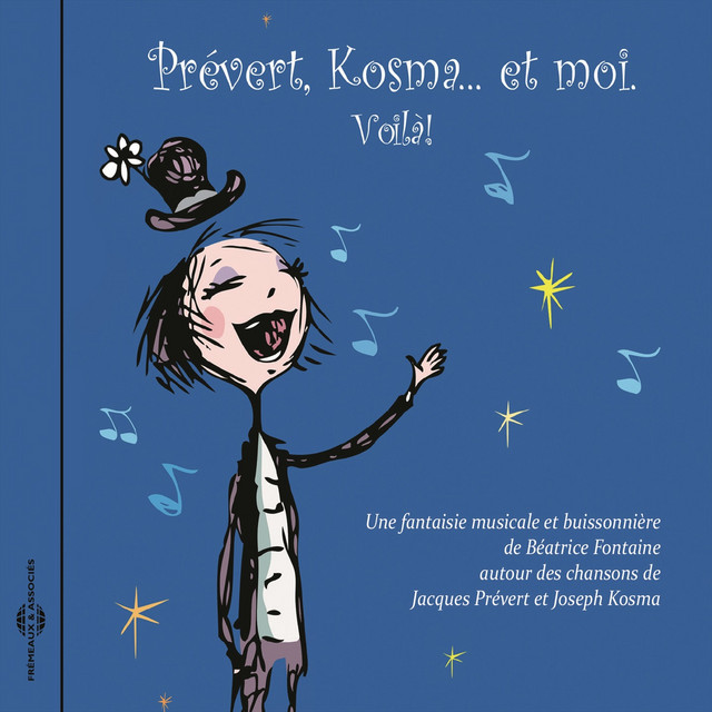 Prévert, Kosma... et moi. Voilà! (Une fantaisie musicale et buissonnière)