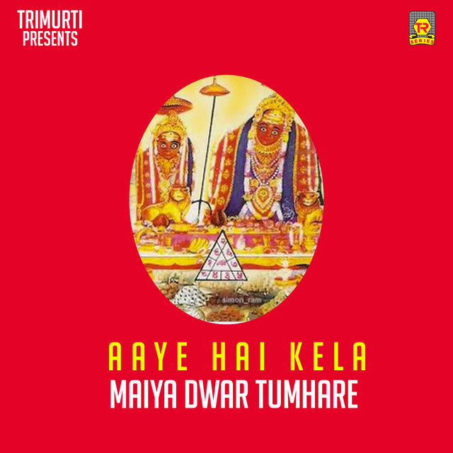 Aaye Hai Kela Maiya Dwar Tumhare cover art