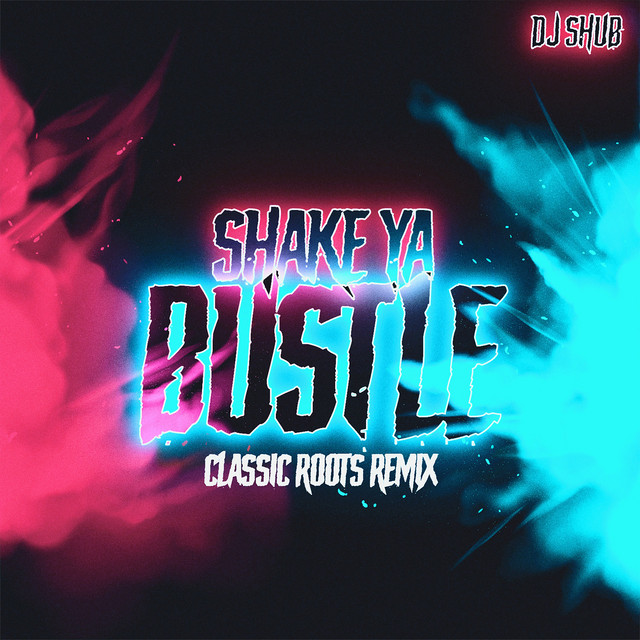 Shake Ya Bustle - Classic Roots Remix