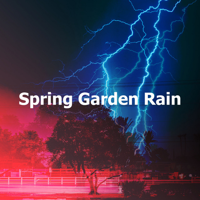 Spring Garden Rain - Album by Rain, Hurricane & Thunder Storms Sounds ...